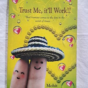 Trust Me, It'll Work by Mohit Naryani