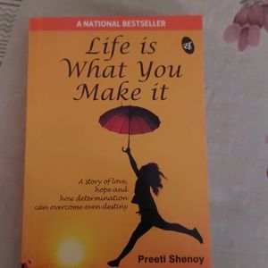 Life is What You Make It BY Preeti Shenoy