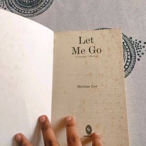 Let Me Go By Shriram Iyer