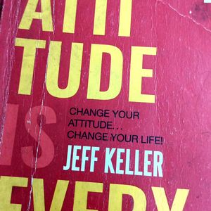 ATTITUDE IS EVERYTHING novel By Jeff Keller