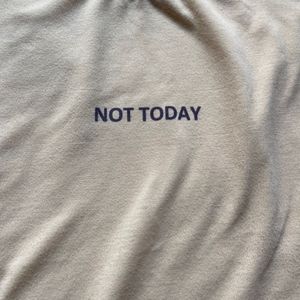 Not Today T-shirt