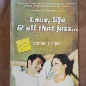 Love, Life And all that jazz.. By Ahmed Faiyaz