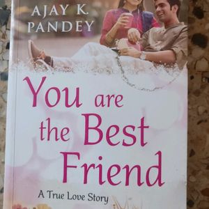 You Are The Best Friend By Ajay K. Pandey