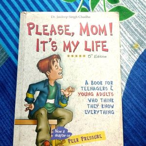 Please, Mom! It's My Life (5th Edition)