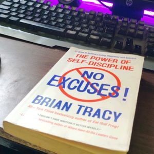 The Power Of Self Discipline : No Excuse By Brian