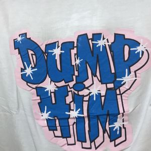 DUMP HIM White T-shirt For Women