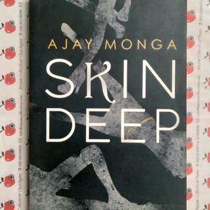 Skin Deep By Ajay Monga