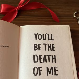 You’ll Be The Death Of Me By Karen M. Manus