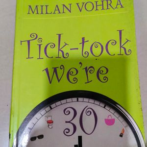 Tick Tock We Are 30 - Milan vohra