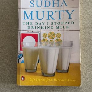 Sudha Murthy - The Day I Stopped Drinking Milk