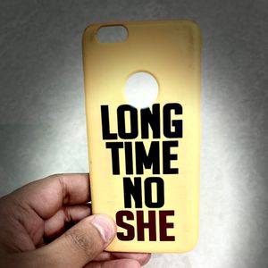 Apple Iphone 6/6S Long Time No She Printed (Salogan) Hard Case