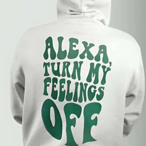 Alexa turn my feelings off Hoodie