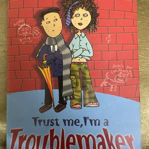 Trust Me, I’m a Troublemaker By Pete Johnson