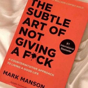 The Subtle Art Of Not Giving A F*ck -Mark Manson