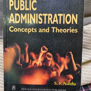 Public Administration: Concepts & Theories : By S P Naidu