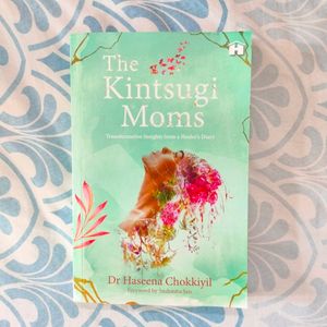 The Kintsugi Moms By Dr. Haseena Chokkiyil