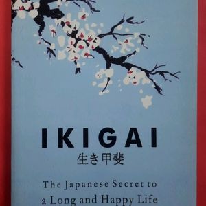 Ikigai:The Japanese Secret to Long and Happy Life