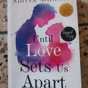 Until Love Sets Us Apart By Aditya Nighhot