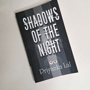Shadows Of The Night By Priyanka Lal