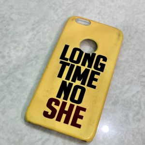 Apple Iphone 6/6S Long Time No She Printed (Salogan) Hard Case