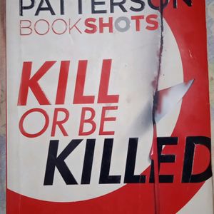 James Patterson:Kill Or Be Killed