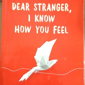 Dear Stranger I know how you feel.