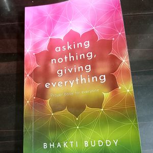 Ask Nothing Give Everything By Bhakti Buddy
