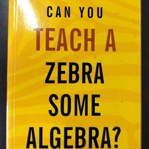 Can You Teach A Zebra Some Algebra