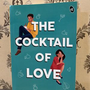 The Cocktail Of Love By Dhruv Maloo