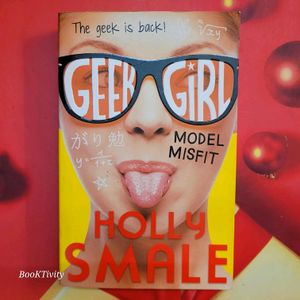 Geek Girl Model Misfit By Holly Smale