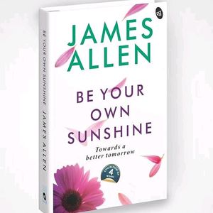 Be Your Own Sunshine By James Allen