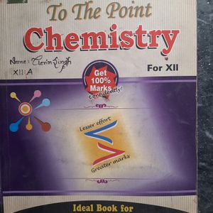 Class XII Chemistry TO THE POINT With Answer Book