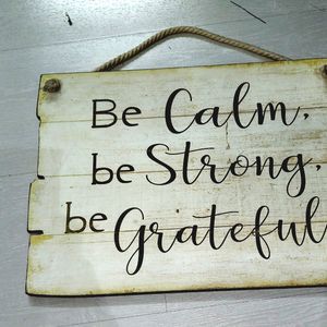 Be Calm Strong Grateful Wooden Wall Hanging