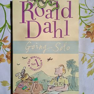 Going Solo By Roald Dahl ( Autobiography)