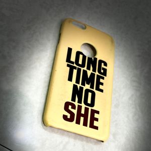 Apple Iphone 6/6S Long Time No She Printed (Salogan) Hard Case