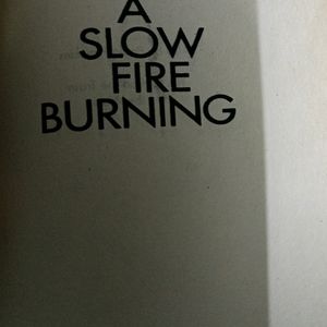 A Slow Burning Fire