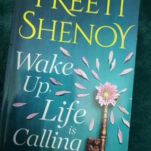 Wake Up Life Is Calling By Preeti Shenoy