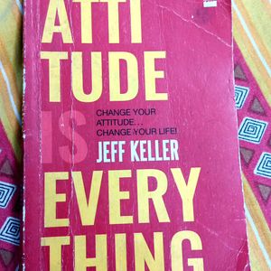 ATTITUDE IS EVERYTHING novel By Jeff Keller