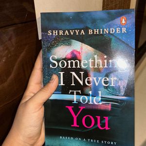 Something I Never Told You By Shravya Bhinder