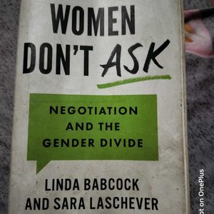 Women Don`t Ask – Negotiation and the Gender Divid