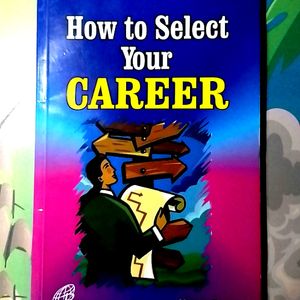 HOW TO SELECT YOUR CAREER