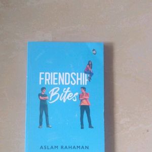 Friendship Bites by Aslam Rahaman