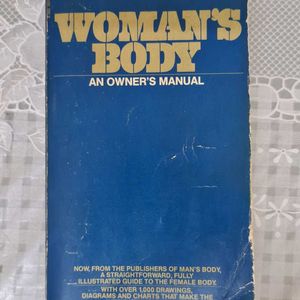 Woman's Body: An owner's manual