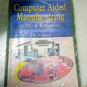 Computer Aided Manufacturing by J.S. Narang