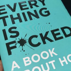 Everything Is F*cked: A Book About Hope