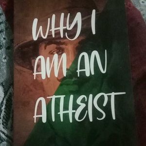 Why I Am An Atheist