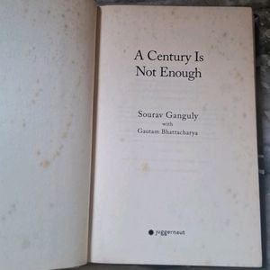 A CENTURY IS NOT ENOUGH BY SOURAV GANGULY