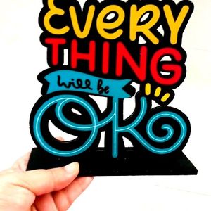 Every Thing Will Be OK Quote Table