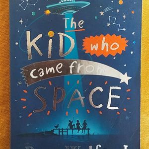 The Kid Who Came From Space By Ross Welford