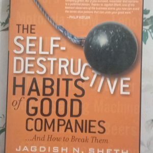 The Self Destructive Habits Of Good Companies